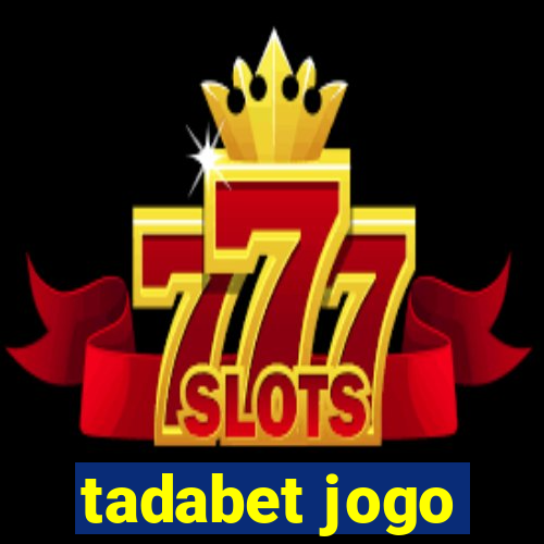 tadabet jogo