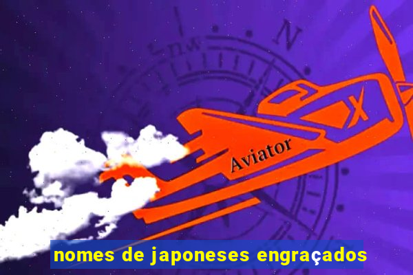 nomes de japoneses engraçados