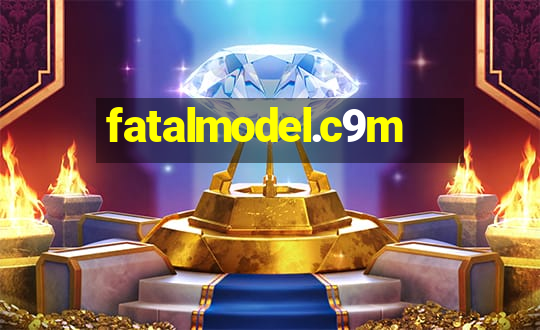 fatalmodel.c9m