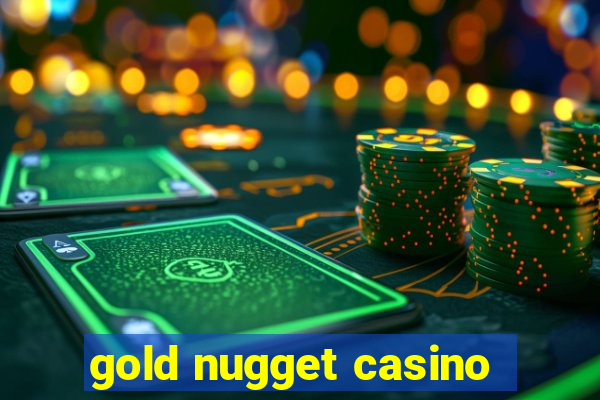 gold nugget casino