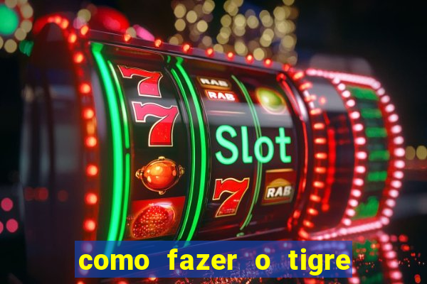 como fazer o tigre soltar a carta no fortune tiger