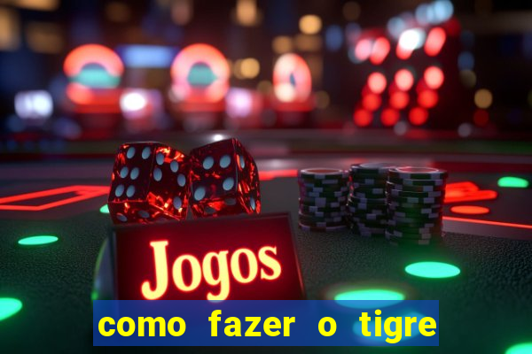 como fazer o tigre soltar a carta no fortune tiger