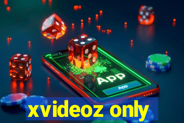 xvideoz only