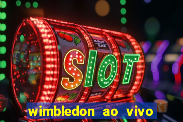 wimbledon ao vivo online gratis