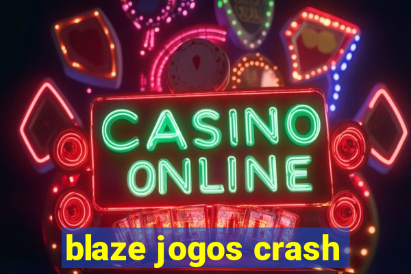 blaze jogos crash