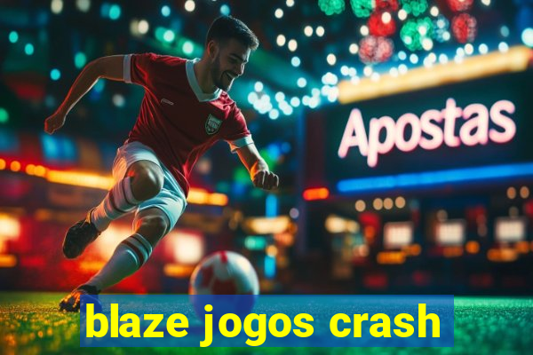 blaze jogos crash