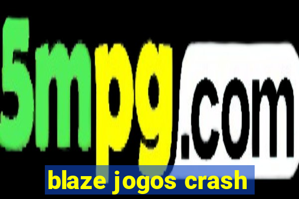 blaze jogos crash