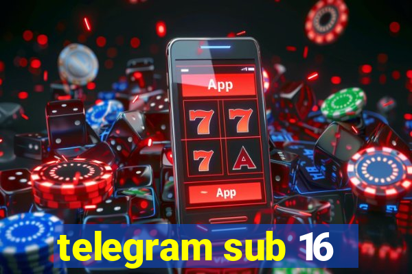 telegram sub 16