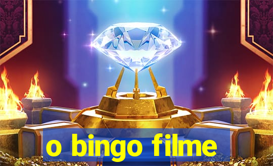 o bingo filme