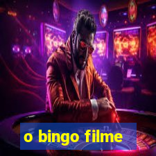 o bingo filme