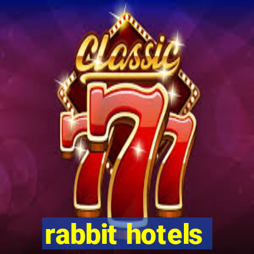 rabbit hotels