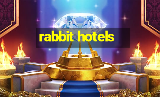 rabbit hotels