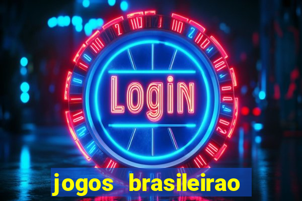 jogos brasileirao serie a hoje