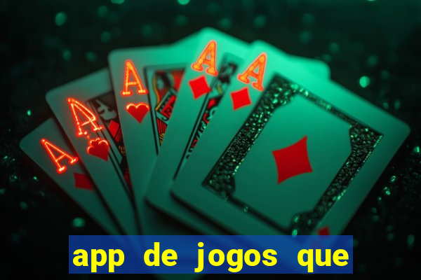 app de jogos que dao dinheiro de verdade