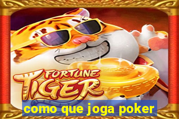 como que joga poker