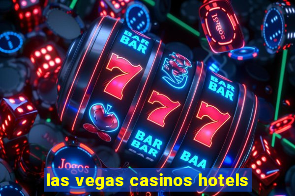 las vegas casinos hotels