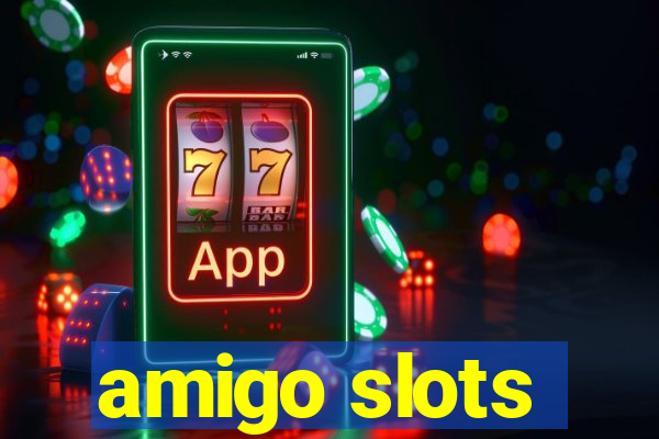 amigo slots