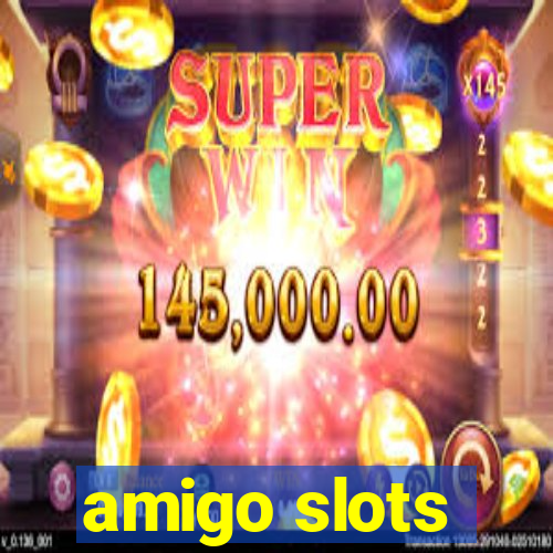 amigo slots