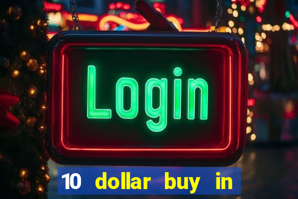 10 dollar buy in online casino