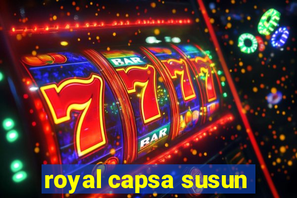 royal capsa susun