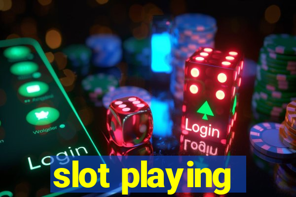 slot playing