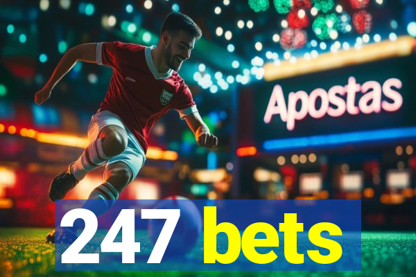 247 bets