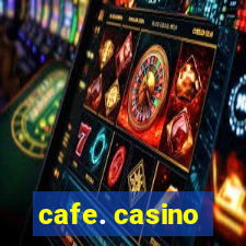 cafe. casino