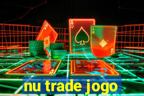 nu trade jogo