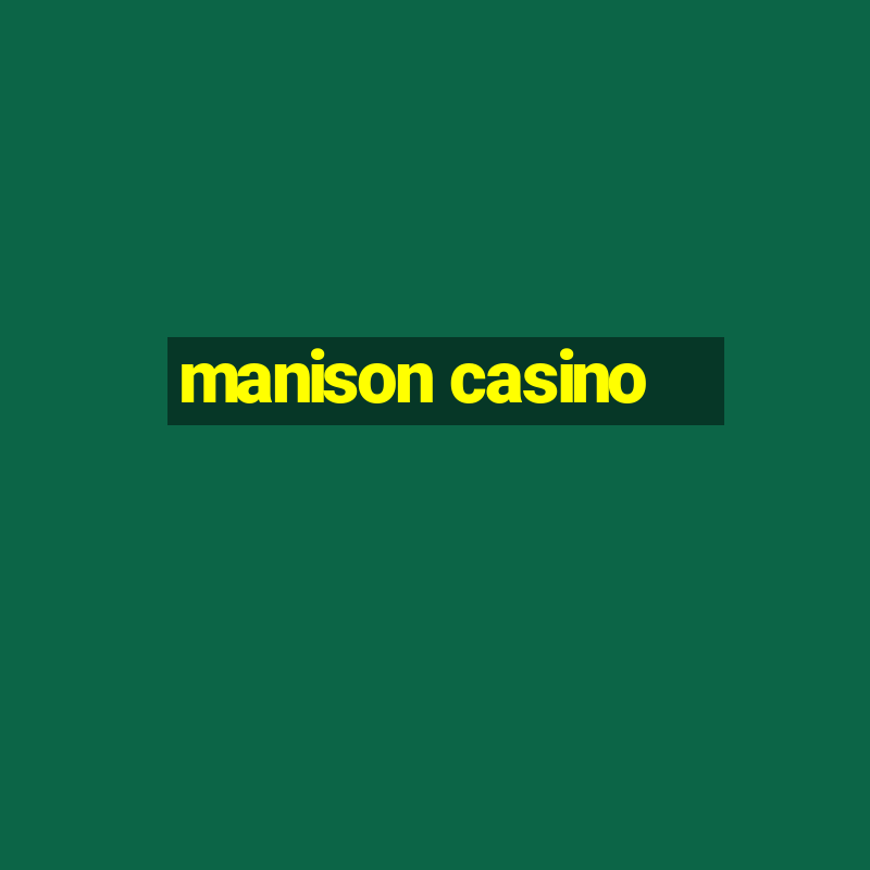 manison casino