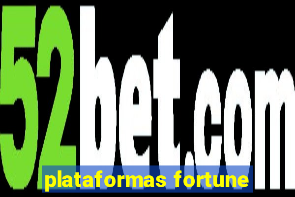 plataformas fortune