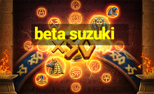 beta suzuki