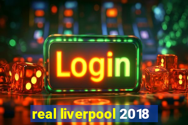 real liverpool 2018