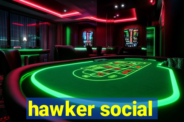 hawker social