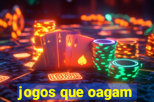 jogos que oagam