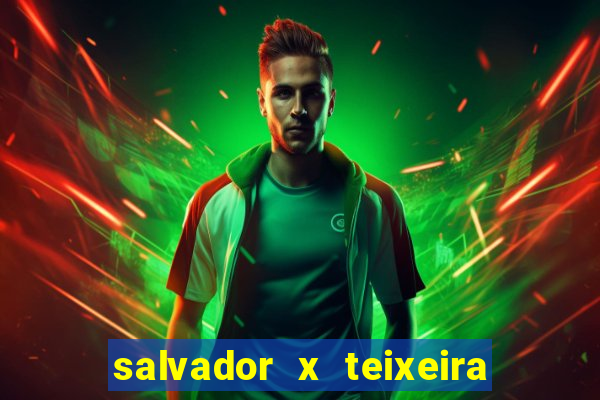 salvador x teixeira de freitas km