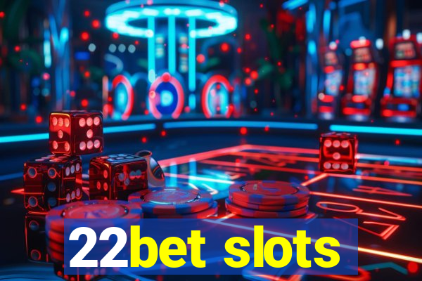 22bet slots