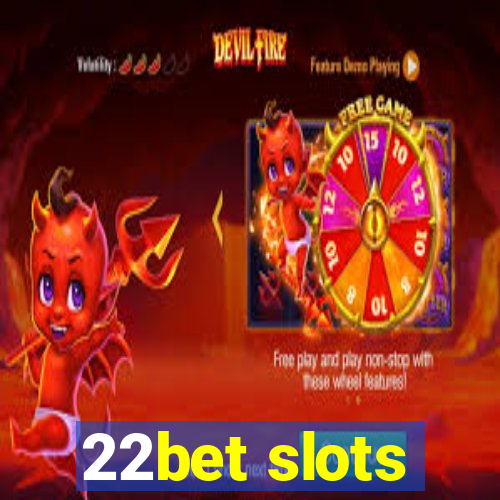 22bet slots