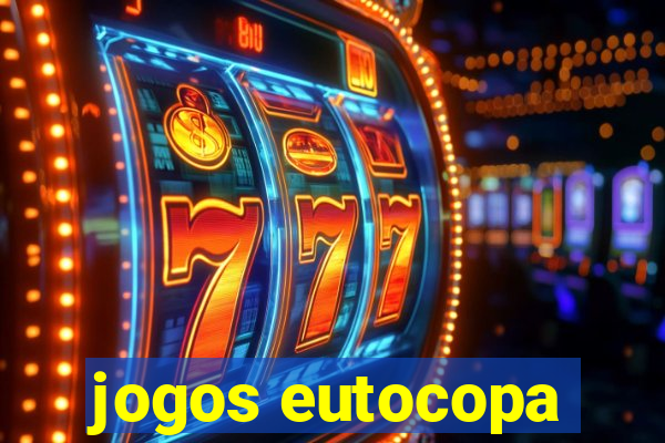 jogos eutocopa