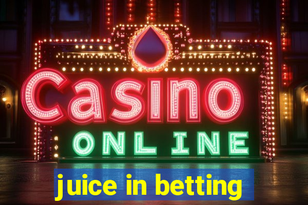 juice in betting