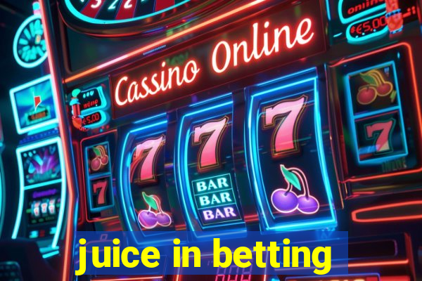 juice in betting