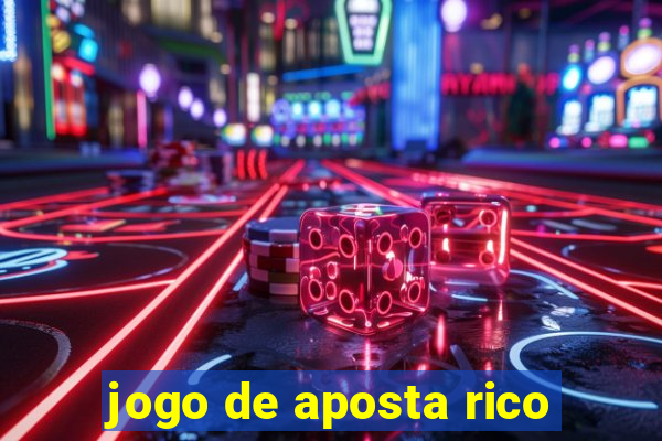 jogo de aposta rico