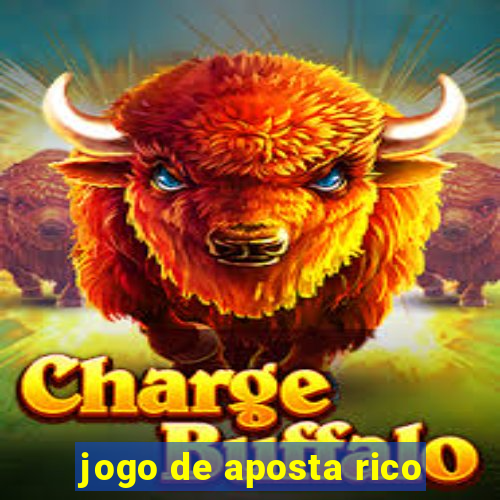 jogo de aposta rico