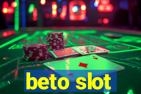 beto slot