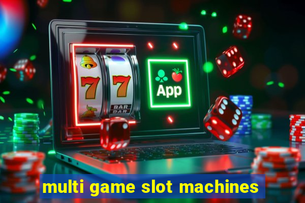 multi game slot machines