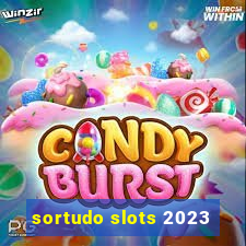 sortudo slots 2023