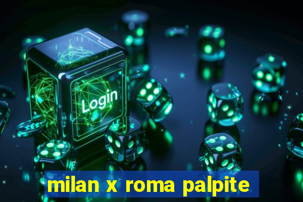 milan x roma palpite