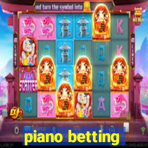 piano betting