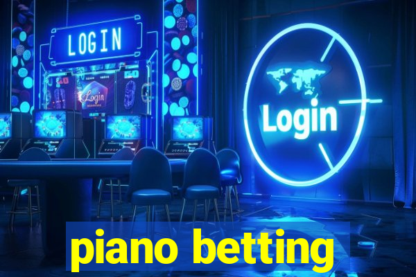 piano betting