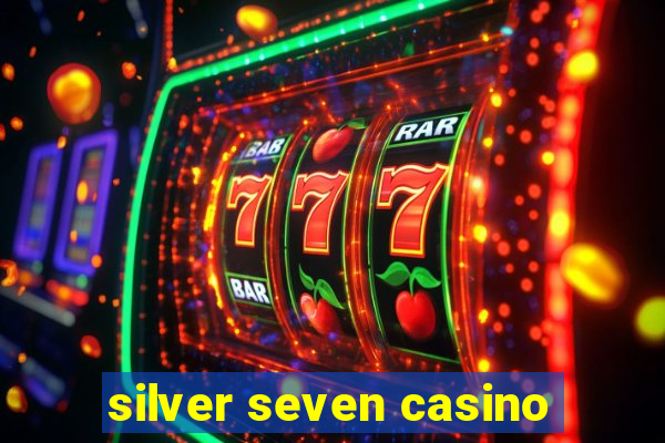 silver seven casino