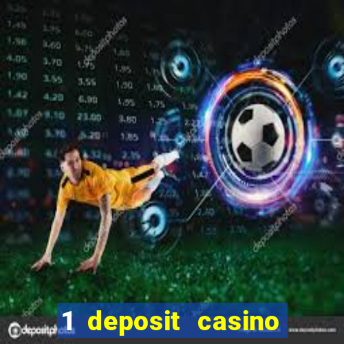 1 deposit casino free spins